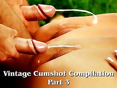 Vintage Cumshot Compilation Part 3